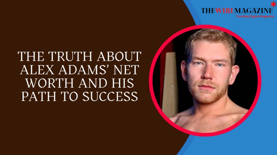 Alex Adams’ Net Worth