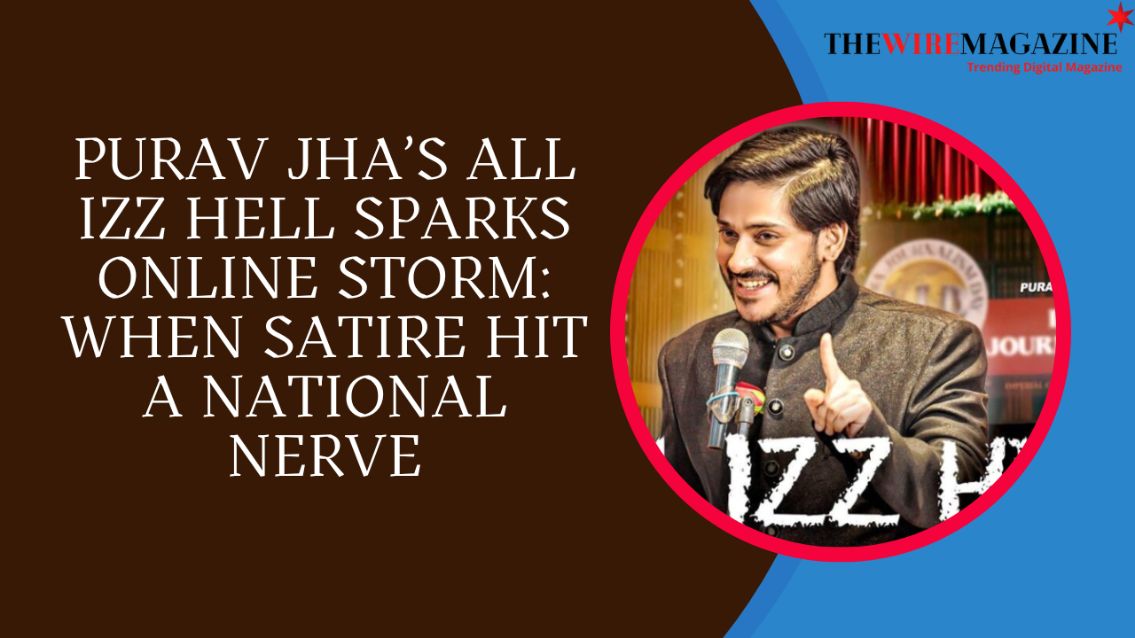 Purav Jha’s All Izz Hell Sparks Online Storm: When Satire Hit a National Nerve