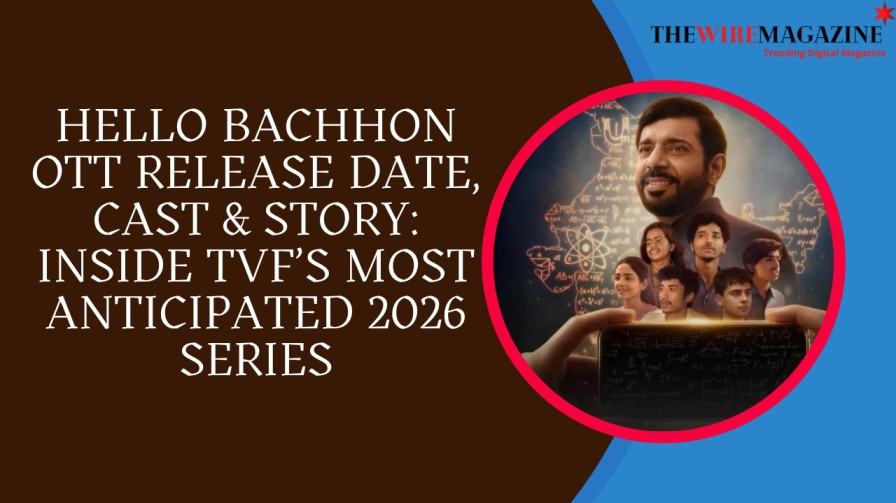 Hello Bachhon OTT Release Date, Cast & Story: Inside TVF’s Most Anticipated 2026 Series